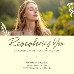 Remembering You - A Sacred Day Retreat